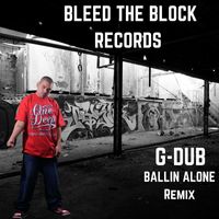 G-Dub - Ballin Alone (Remix) (Explicit)