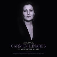 Carmen Linares - Antología (La Mujer En El Cante / Edición Especial Premio Princesa De Asturias De Las Artes 2022)