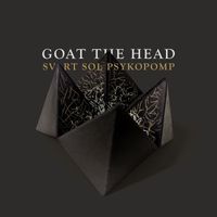 Goat The Head - Svart Sol Psykopomp