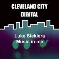 Luke Siekiera - Music in Me