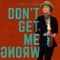 Leigh Nash - Don't Get Me Wrong