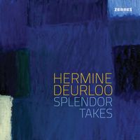 Hermine Deurloo - Splendor Takes