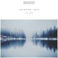Jackson Love - It's Cold