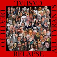 Casual Relapse - Death To All Tyrants