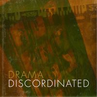 Discordinated - Drama