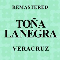 Toña La Negra - Veracruz (Remastered)