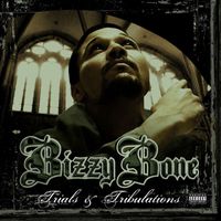 Bizzy Bone - Trials & Tribulations (Special Edition)