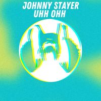 Johnny Stayer - Uhh Ohh (Radio Mix)