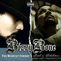 Bizzy Bone - Midwest Cowboy & Trials and Tribulations (Deluxe Edition)