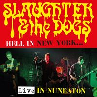 Slaughter And The Dogs - Hell in New York (Live in Nuneaton) (Live) (Live)