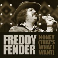 Freddy Fender - Money (That's What I Want)