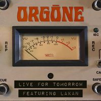Orgone - Live For Tomorrow