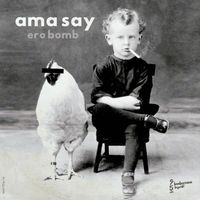 Ama Say - Ero Bomb