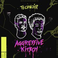 TECHNOIR - Aggressive Kitsch