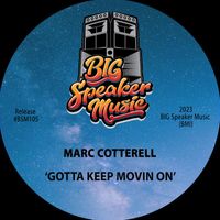 Marc Cotterell - Gotta Keep Movin On