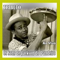 Jackson Do Pandeiro - OS SONS DE JACKSON DO PANDEIRO - TRIBUTO