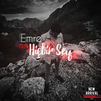 EMRE - Hiçbir Şey