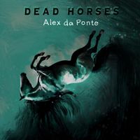 Alex da Ponte - Dead Horses