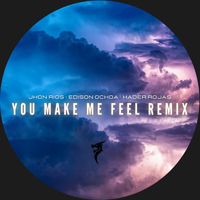 Jhon Rios - You Make Me Feel Remix