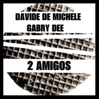 Davide De Michele, Gabry Dee - 2 Amigos