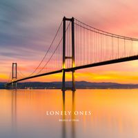 LONELY ONES - Bridge at Dusk