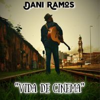 Dani Ramos - Vida de Cinema
