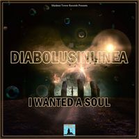 DIABOLUSINLINEA - I Wanted a Soul