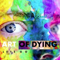 Art Of Dying - Lets Go