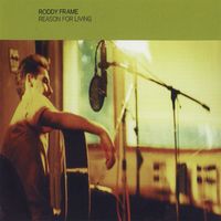 Roddy Frame - Reason For Living (Disc 2)
