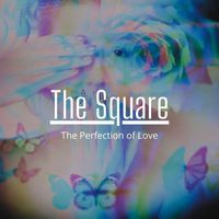 The Square - The Perfection of Love