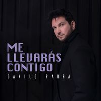 Danilo Parra - Me Llevarás Contigo