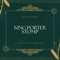 Jelly Roll Morton - King Porter Stomp (78Rpm Remastered)
