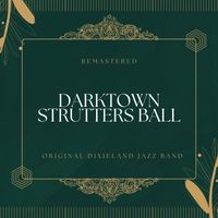 Original Dixieland Jazz Band - Darktown Strutters Ball (78Rpm Remastered)