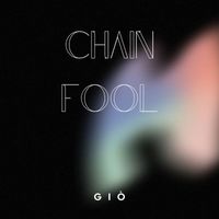 Giò - Chain Fool