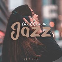 Chilled Jazz Masters - Chilling Jazz Hits: Calming Jazz Music, Jazz Band