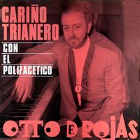 Otto De Rojas - Cariño Trianero Con el Polifacético