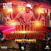 Frank White - Bigg Frank White Party Mix
