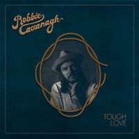 Robbie Cavanagh - Tough Love