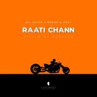 Ali Zafar, Buggs & Ozzy - Raati Chann (Ali Zafar X Buggs & Ozzy)