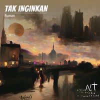 Ruman - Tak Inginkan