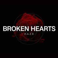 H.A.Z.E - Broken Hearts