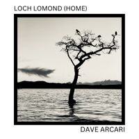 Dave Arcari - Loch Lomond Home (Acoustic)