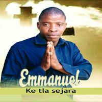 Emmanuel - Ke Tla Sejara