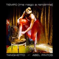 Tanghetto - Tiempo (Me Niego A Rendirme) [feat. Abel Pintos]