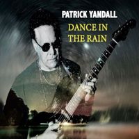 Patrick Yandall - Dance in the Rain