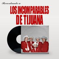 Los Incomparables De Tijuana - Recordando a Los Incomparables De Tijuana