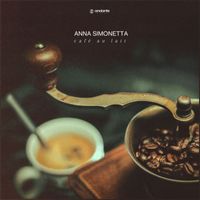 Anna Simonetta - Café au Lait (Reimagined)