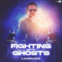 X.Guardians - Fighting With Ghosts