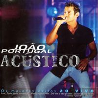 João Portugal - Acústico (Os maiores êxitos ao vivo)