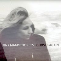 Tiny Magnetic Pets - Ghosts Again